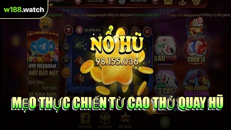Mẹo Thực Chiến Từ Cao Thủ Quay Hũ