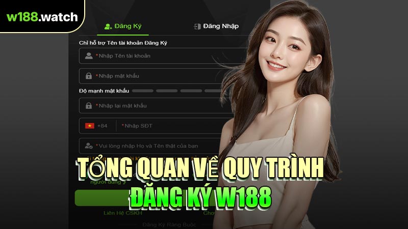 Tổng Quan Về Quy Trình Đăng Ký W188